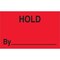 Tape Logic Labels, "Hold By", 1 1/4" x 2", Fluorescent Red, 500/Roll